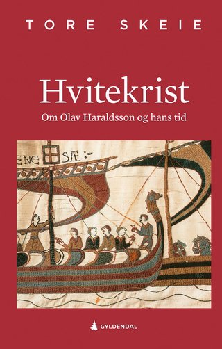 Hvitekrist - om Olav Haraldsson og hans tid
