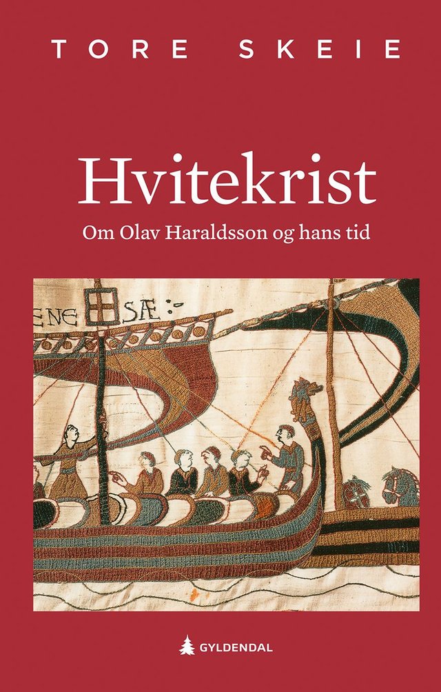 "Hvitekrist - om Olav Haraldsson og hans tid" av Tore Skeie