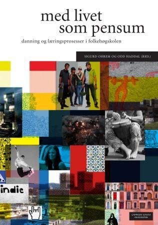 "Med livet som pensum danning og læringsprosesser i folkehøgskolen" av Sigurd Ohrem