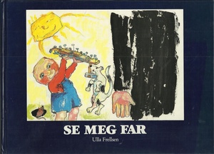 "Se meg far" av Ulla Frellsen