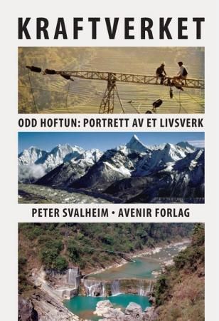 "Kraftverket - Odd Hoftun : portrett av et livsverk" av Peter Svalheim