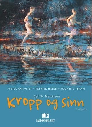 Kropp og sinn - fysisk aktivitet, psykisk helse, kognitiv terapi