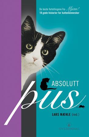 "Absolutt pus - de beste fortellingene fra Mjau! - 18 gode kattehistorier for mennesker" av Lars Mæhle