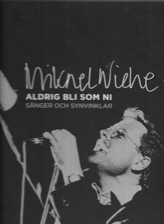 Aldrig bli som ni - Sånger och synsvinkler