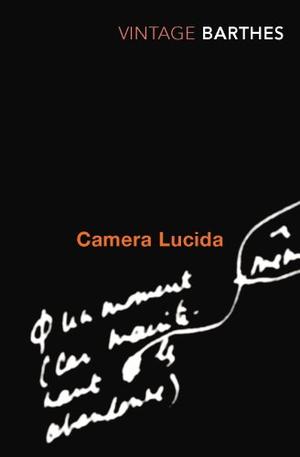 Camera Lucida - Reflections on Photography (Vintage Classics)