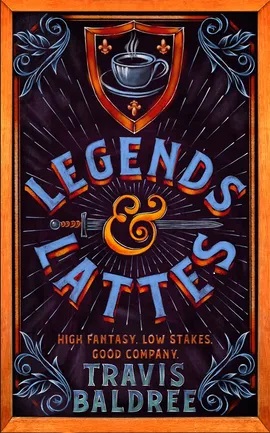 "Legends & Lattes High fantasy, low stakes, good company" av Travis Baldree