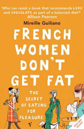 "French women don't get fat - the secret of eating for pleasure" av Mireille Guiliano