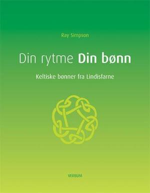 "Din rytme, din bønn - keltiske bønner fra Lindisfarne" av Ray Simpson