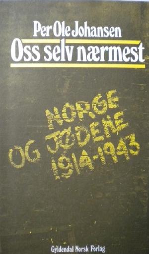 "Oss selv nærmest - Norge og jødene 1914-1943" av Per Ole Johansen