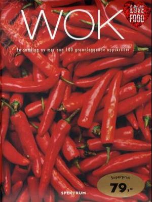 Wok - en samling av mer enn 100 grunnleggende oppskrifter