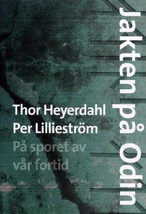 "Jakten på Odin - på sporet av vår fortid" av Thor Heyerdahl