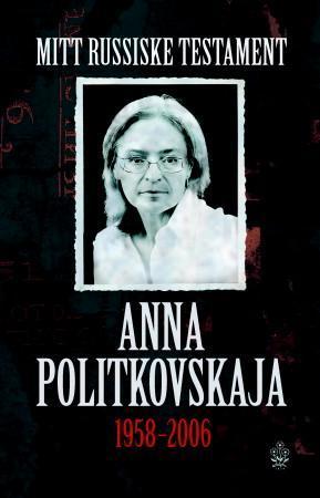 "Mitt russiske testament" av Anna Politkovskaja