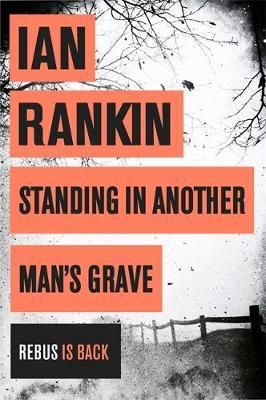 "Standing in another man's grave" av Ian Rankin