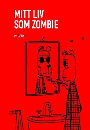 "Mitt liv som zombie" av Jason