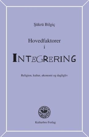 Hovedfaktorer i integrering. - religion, kultur, økonomi og dagligliv