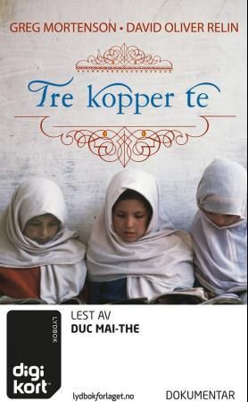 Tre kopper te - én manns drøm om å skape fred - én skole om gangen