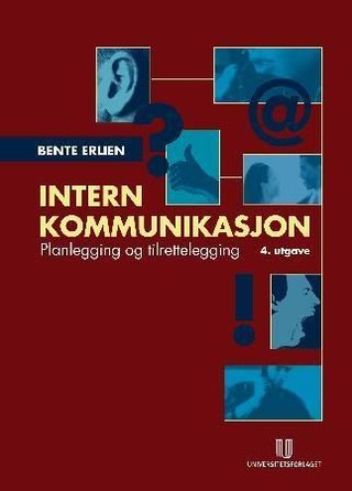 "Intern kommunikasjon planlegging og tilrettelegging" av Bente Erlien