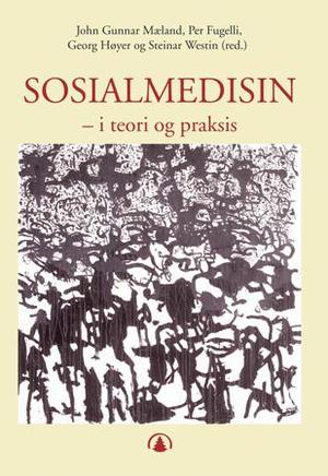 "Sosialmedisin - i teori og praksis" av John Gunnar Mæland
