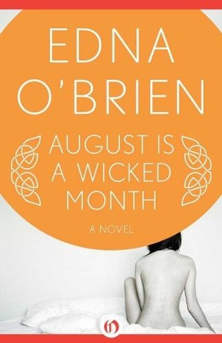 "August Is a Wicked Month A Novel" av Edna O'Brien
