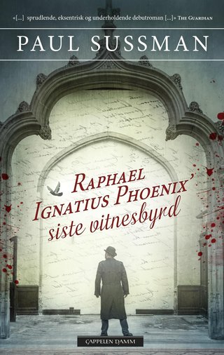 "Raphael Ignatius Phoenix' siste vitnesbyrd" av Paul Sussman