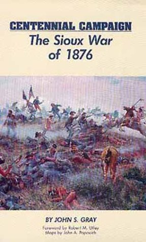 "Centennial Campaign Sioux War of 1876" av John S. Gray
