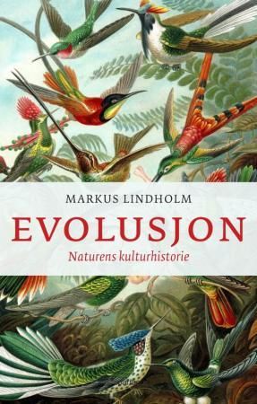 "Evolusjon naturens kulturhistorie" av Markus Lindholm