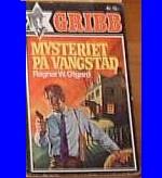 "Mysteriet på Vangstad - Gribb-serien 23" av Ragnar W Otgard