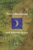 "Null komma to lux dikt" av Torild Wardenær