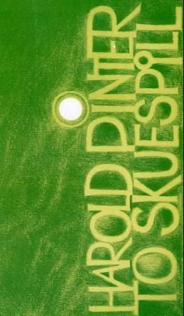 "To skuespill" av Harold Pinter