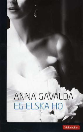 "Eg elska ho" av Anna Gavalda