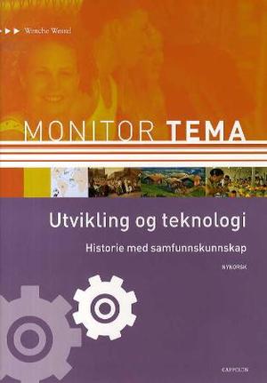 "Monitor tema - utvikling og teknologi : historie med samfunnskunnskap" av Wenche Wessel