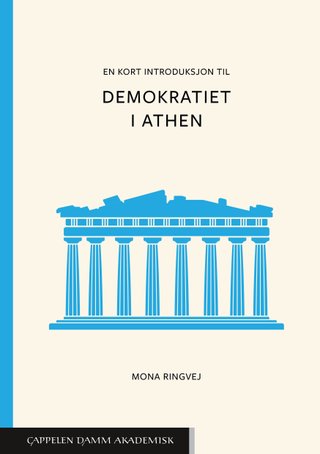 "En kort introduksjon til demokratiet i Athen" av Mona Renate Ringvej