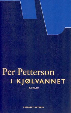 "I kjølvannet - roman" av Per Petterson
