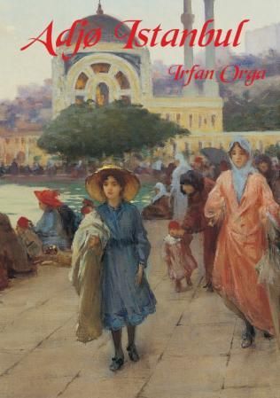"Adjø Istanbul" av Irfan Orga
