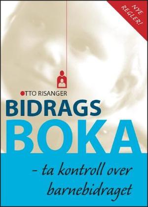 "Bidragsboka - ta kontroll over barnebidraget" av Otto Risanger