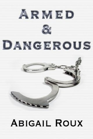 "Armed & Dangerous (Cut & Run Series Book 5)" av Abigail Roux
