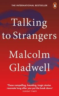 "Talking to strangers - what we should know about the people we don't know" av Malcolm Gladwell