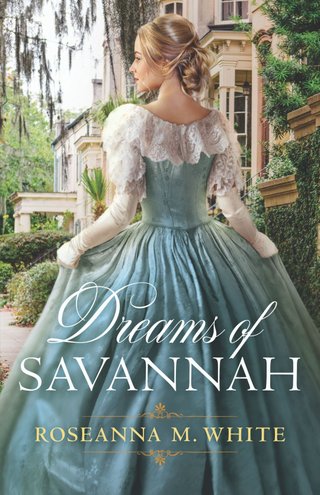 "Dreams of Savannah" av Roseanna M. White