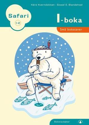 "Safari 1-2 - I-boka : små bokstaver : bokstavbøker" av Kåre Kverndokken