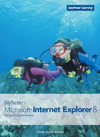 "Nyheter i Microsoft Internet Explorer 8" av Anne Grete Wigen