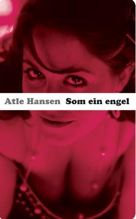 "Som ein engel - roman" av Atle Hansen