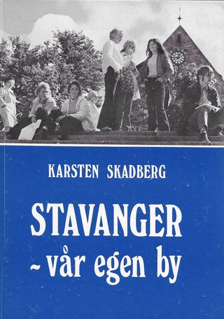 "Stavanger Vår egen by  1125-1975" av Karsten Skadberg