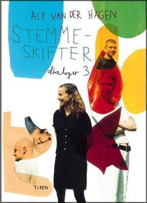 "Dialoger 3 - stemmeskifter" av Alf van der Hagen