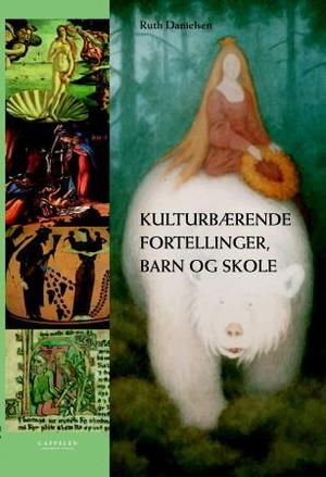 "Kulturbærende fortellinger, barn og skole" av Ruth Danielsen