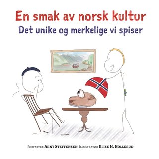 En smak av norsk kultur - det unike og merkelige vi spiser