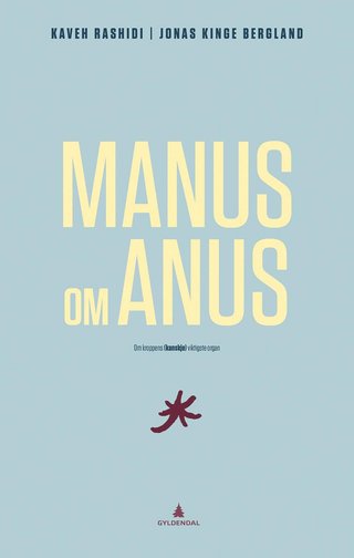 Manus om anus - om kroppens (kanskje) viktigste organ