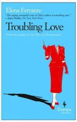"Troubling love" av Elena Ferrante