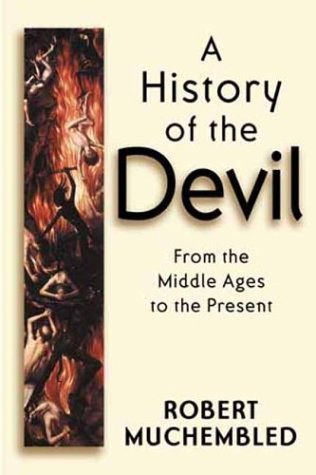 A History of the Devil - from the Middle Ages to the Present