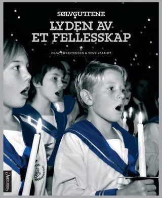 "Sølvguttene lyden av et fellesskap" av Olav Christensen