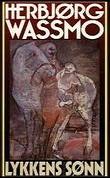 "Lykkens sønn - roman" av Herbjørg Wassmo